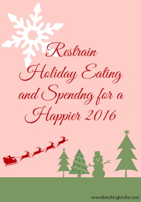 Restrain Holiday spending and eating