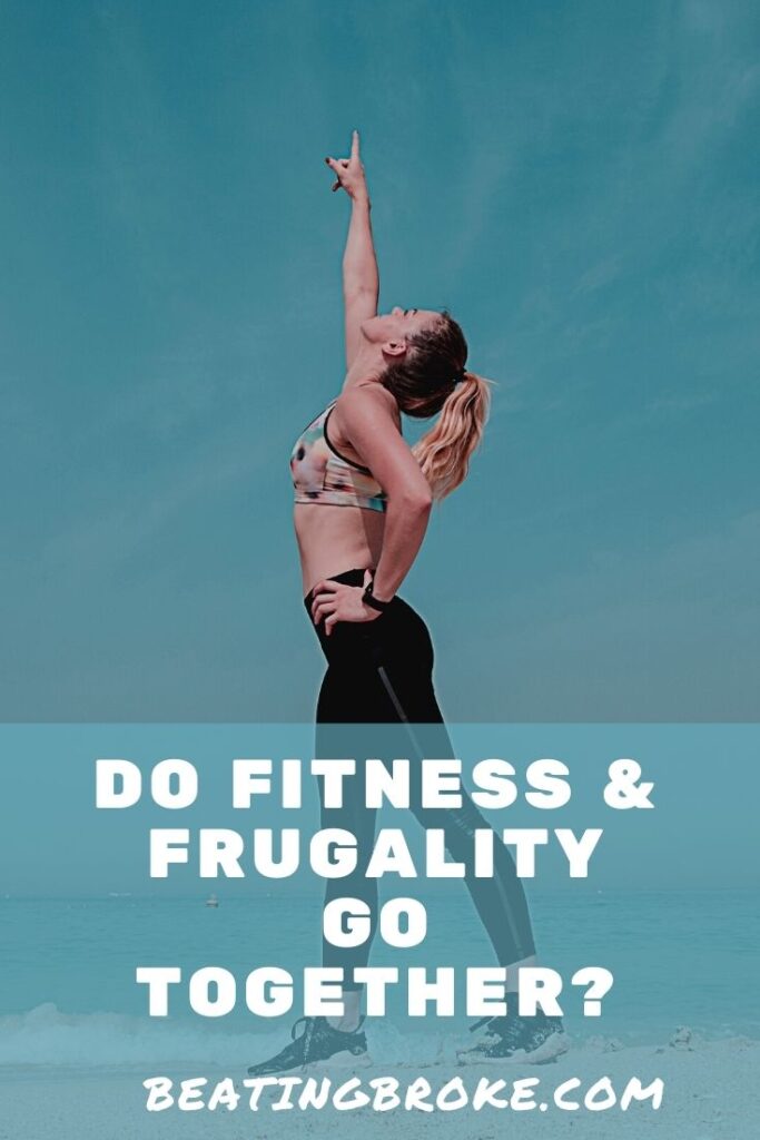 Fitness and Frugality