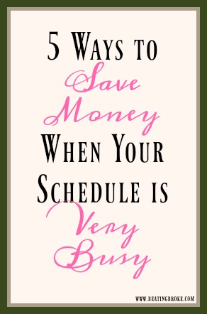 Save money when you're busy