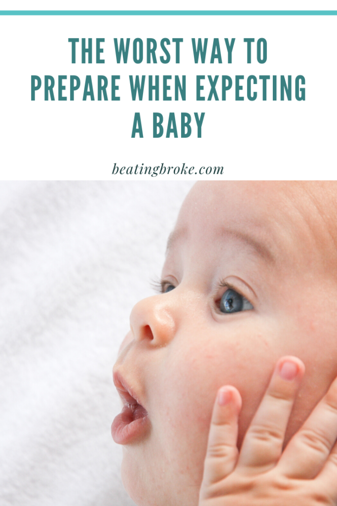 The Worst Way to Prepare When Expecting a Baby