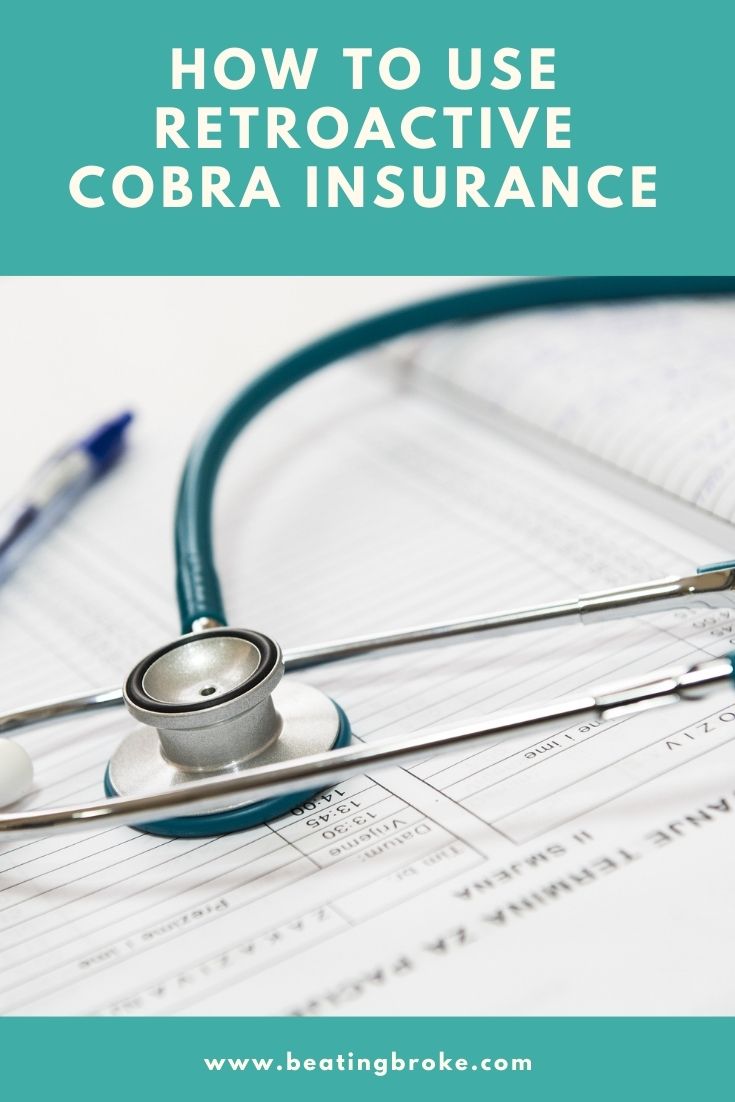 How to Use Retroactive COBRA Insurance — Beating Broke