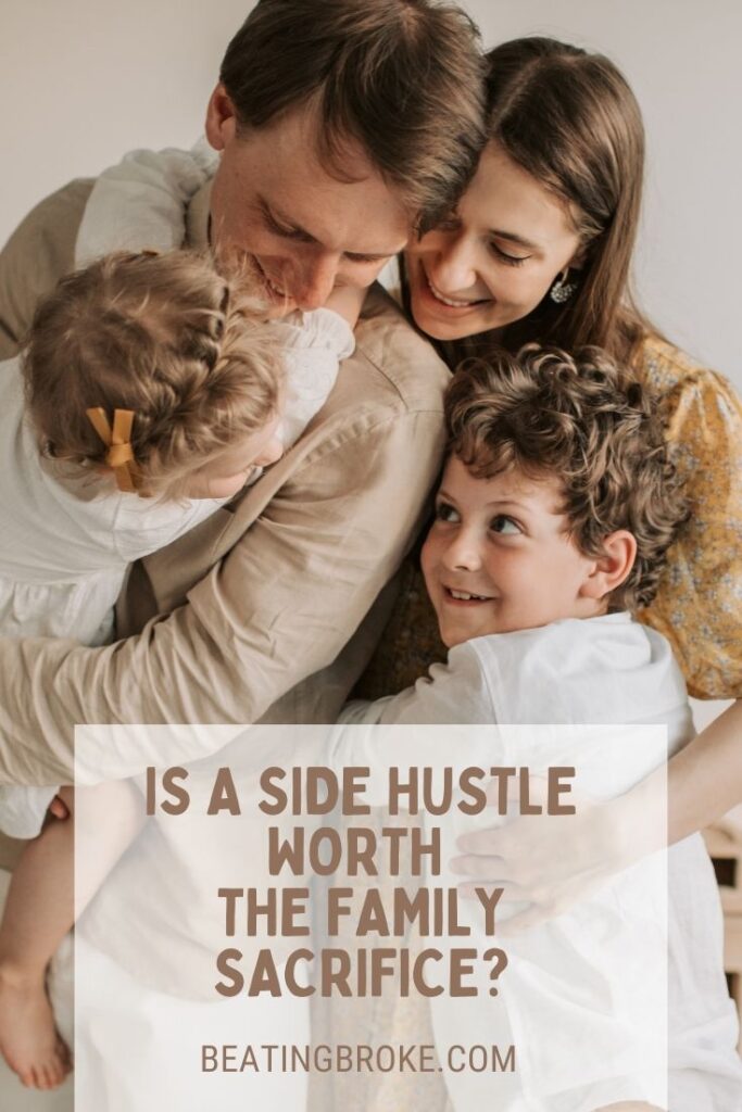 Side Hustle Worth the Family Sacrifice